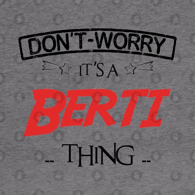 Don't Worry, It's A Berti Thing, Name , Birthday, given name by tribunaltrial